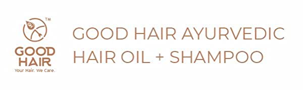 Good Hair Ayurvedic Hair Oil + Shampoo