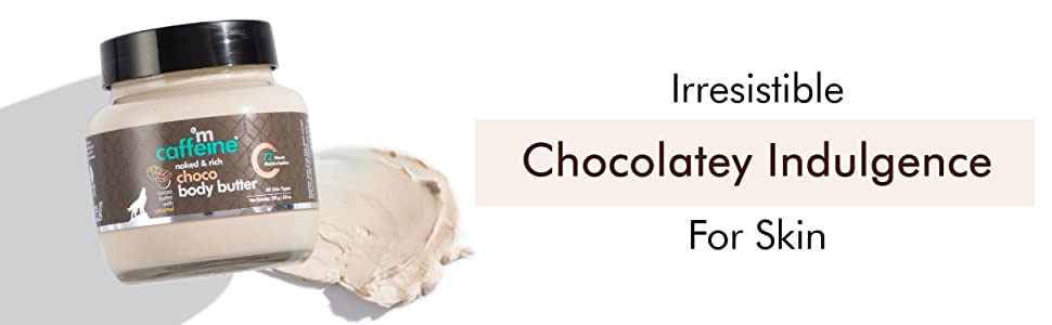mcaffeine choco body butter, irresistible chocolatey indulge, nourishes skin